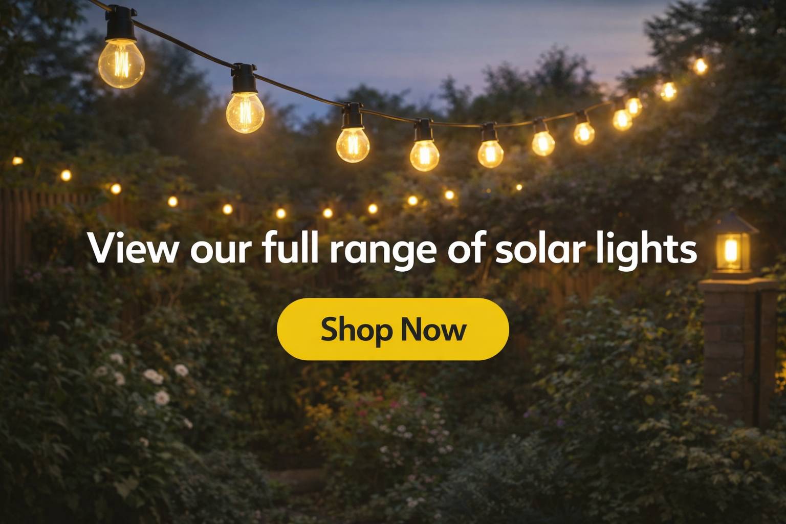 Browse our complete range of Solar Lights >